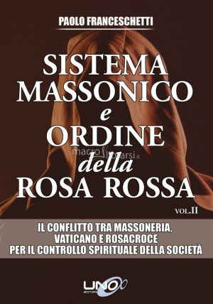 sistema-massonico-e-ordine-della-rosa-rossa-vol-2-libro-68711