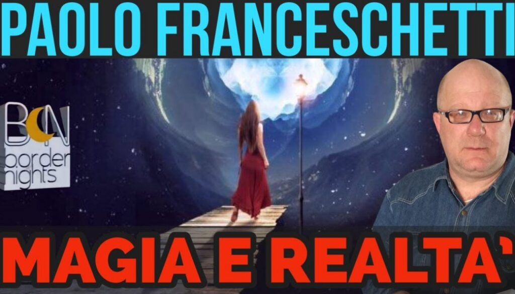 paolo-franceschetti-magia-e-creazione-della-realtà
