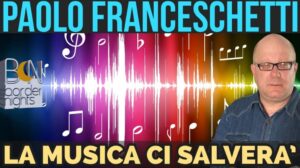 paolo-franceschetti-la-musica-ci-salverà