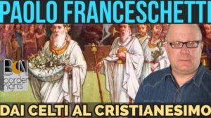 paolo-franceschetti-dalla-cultura-celtica-al-cristianesimo